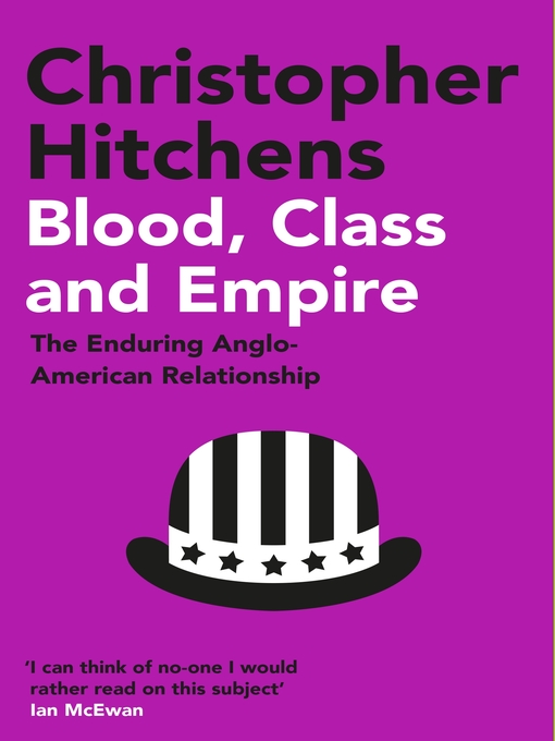 Title details for Blood, Class and Empire by Christopher Hitchens - Available